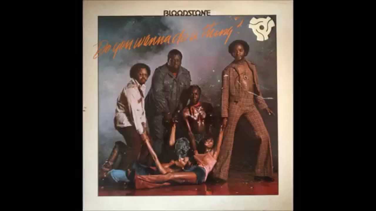 Bloodstone Do You Wanna Do A Thing Youtube bloodstone do you wanna do a thing