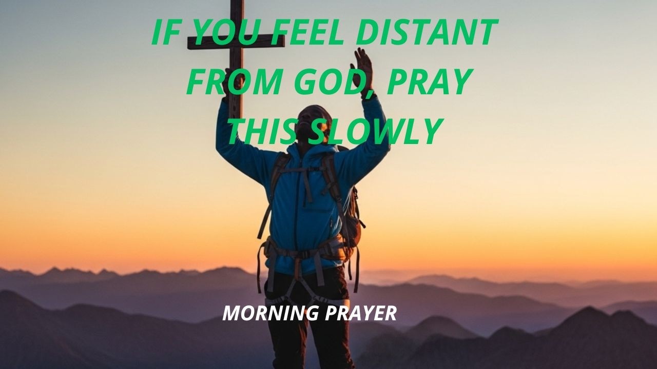 PRAY THIS EVERY MORNING  When You Feel Spiritually Weak, Listen to This Prayer