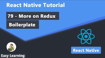 79 - More on Redux Boilerplate in React Native