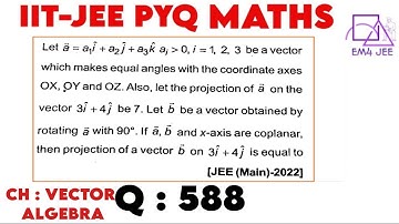 Let a→=a1i^+a2j^+a3k^ ,i=1,2,3 be a vector which makes equal angles with the coordinates axes OX, OY