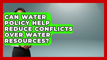 Can Water Policy Help Reduce Conflicts Over Water Resources? | Water Science For Everyone News