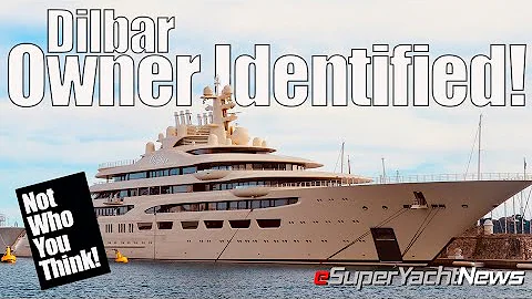 True Owner of largest SuperYacht Dilbar Identified! | Ep69 SY News - DayDayNews