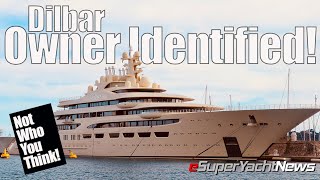 True Owner of largest SuperYacht Dilbar Identified! | SY News