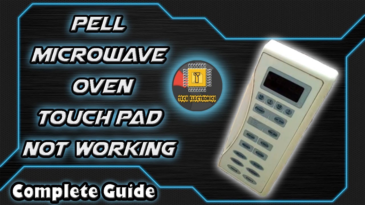Repair Any microwave touch panel not working complete detail repairing