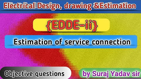 EDDE2//Estimation Of Service Connection MCQ By Suraj Sir