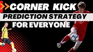 Corner Kick Prediction Strategy Revealed.