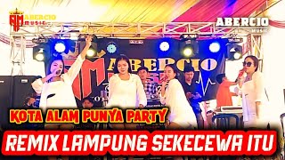 Download lagu ABERCIO MUSIC LIVE KOTA ALAM PUNYA PARTY - REMIX LAMPUNG SEKECEWA ITU