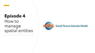 Episode 4: How to Manage Spatial Entities