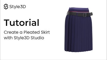 Style3D - Basic Garment Making |  How to Make a Pleated Skirt