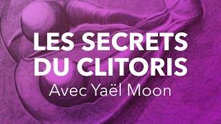 Les secrets du clitoris avec l&#39;artiste Yaël Moon