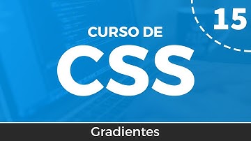 Curso de CSS desde cero | 15  - Gradientes o degradados