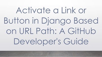Activate a Link or Button in Django Based on URL Path: A GitHub Developer