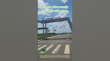 CỤM CÔNG NGHIỆP Tân PHÚ - TIẾN HUNG- TP.ĐỒNG XOÀI BÌNH PHƯỚC