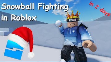 Making a SNOWBALL FIGHTING GAME in Roblox (in 2 days)