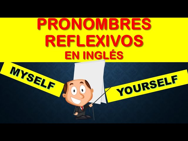 Ejemplos De Los Pronombres Reflexivos En Ingles Opciones Todos Los