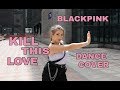 BLACKPINK (????) - KILL THIS LOVE Dance Cover by Yuka [ITALY]