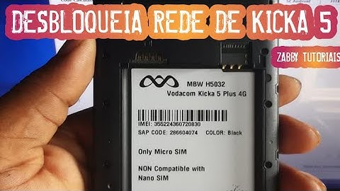 COMO DESBLOQUEIAR VODACOM KICKA 5 PLUS 4G (MBW H5032) PARA LER QUALQUER REDE SEM PC