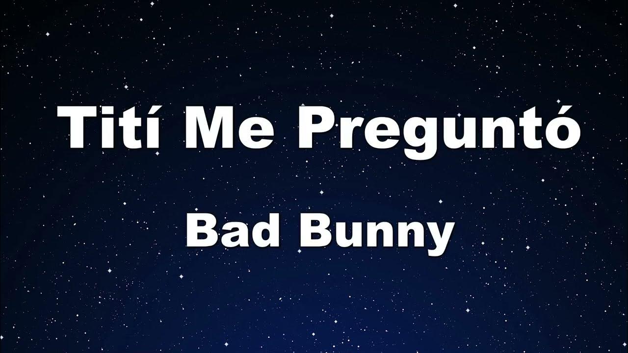 Karaoke♬ Tití Me Preguntó - Bad Bunny 【No Guide Melody】 Instrumental Karaoke♬ Tití Me Preguntó - Bad Bunny 【No Guide Melody】 Instrumental