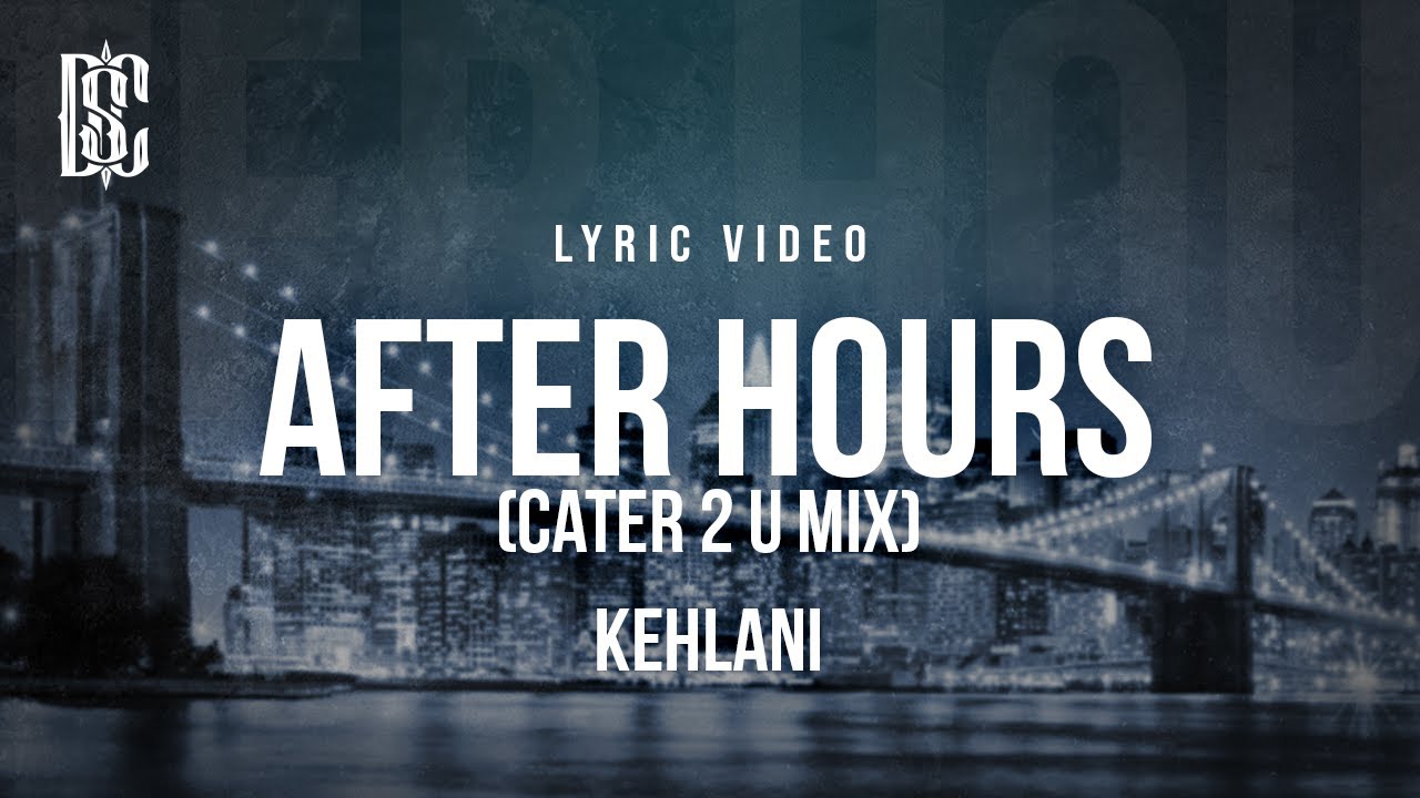 Kehlani - After Hours (Cater 2 U Mix) | Lyrics