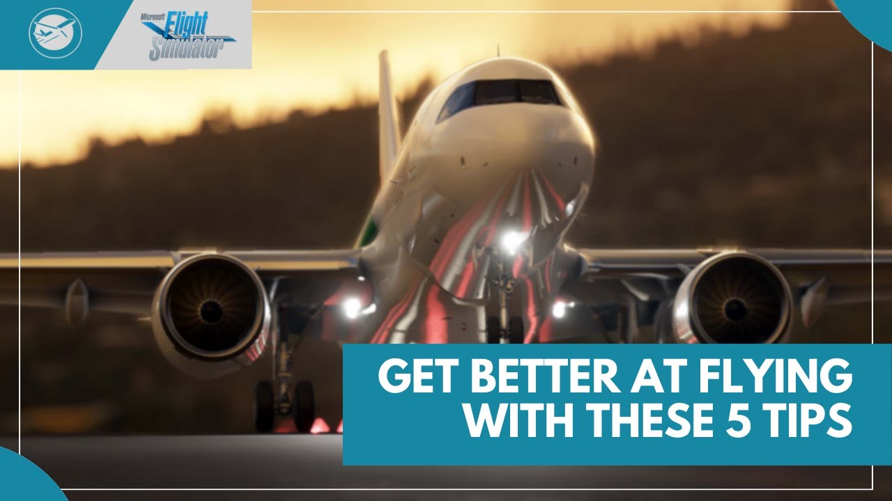 5 Tips to MASTER Flying in MSFS2020 (Microsoft Flight Simulator) - YouTube