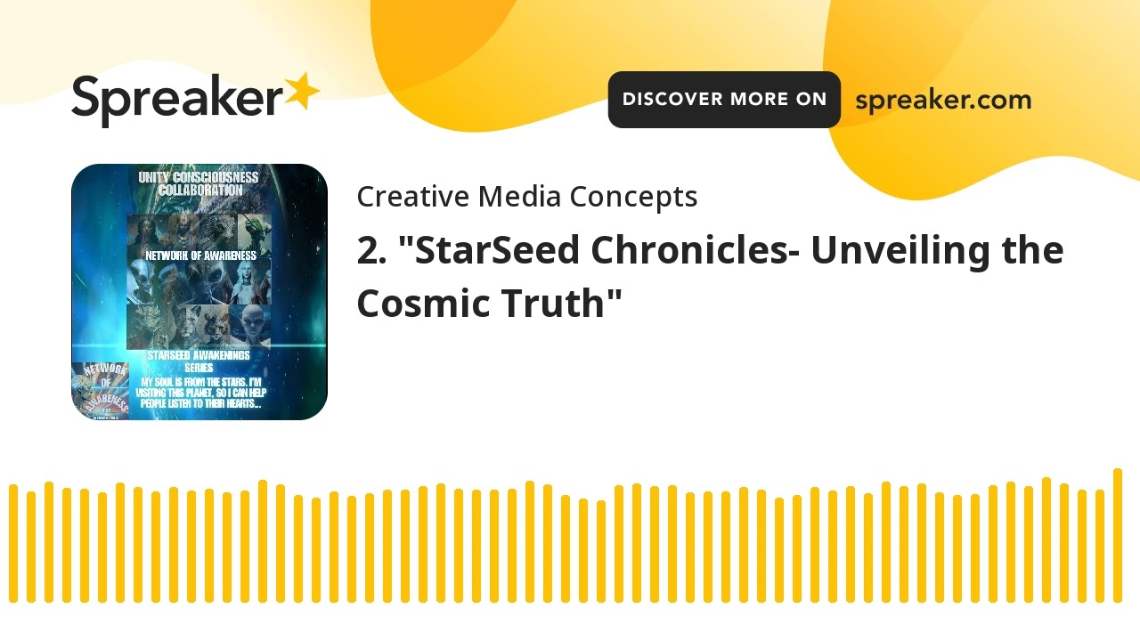 "StarSeed Chronicles- Unveiling the Cosmic Truth"