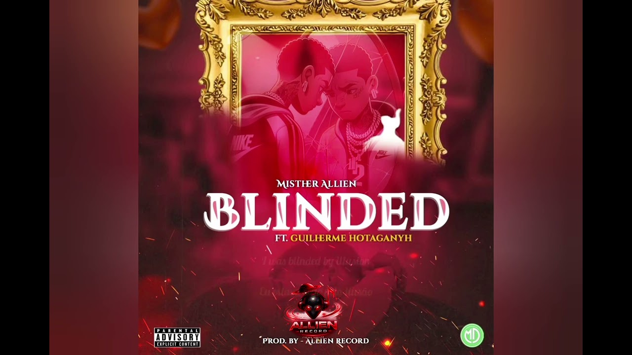 Misther Allien - BLINDED (Feat. Guilherme Hotaganyh) - (Prod. by Misther Allien)