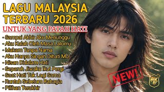 LAGU MALAYSIA PATAH HATI 💔 TERBARU 2026 // SAMPAI AKHIR AKU MENUNGGU 