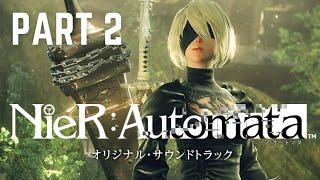Nier Automata Walkthrough 2B Gameplay Part 2 Route A - No Commentary PS4