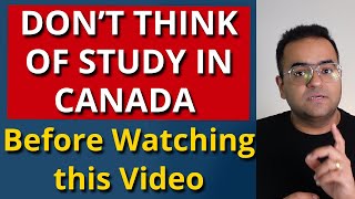 Don't think of Study in Canada before watching this Video - Canada Immigration News IRCC Updates