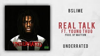 BSlime - Real Talk Ft. Young Thug (Underrated)