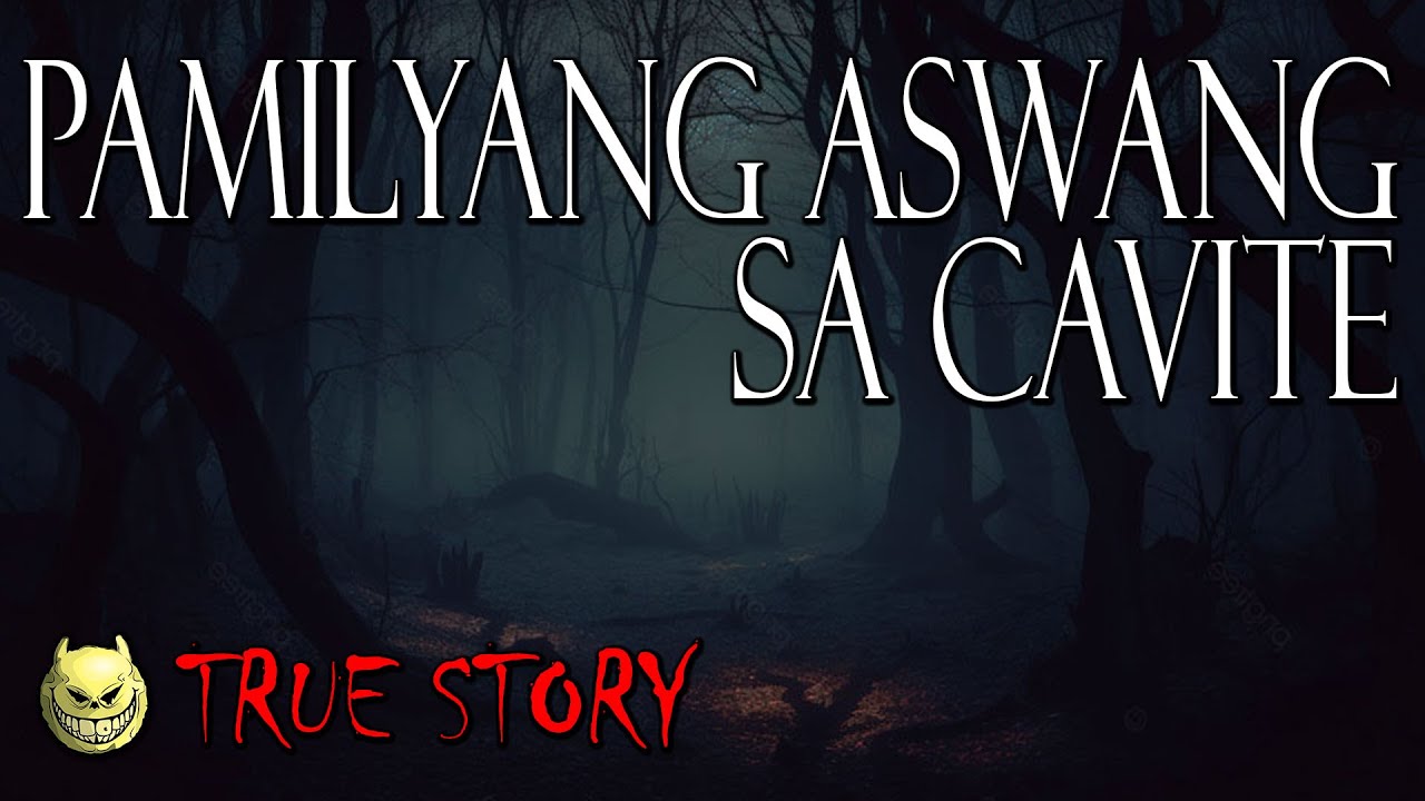 PAMILYA NG ASWANG SA CAVITE - TRUE STORY