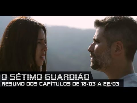 O Sétimo Guardião - Resumo dos Capítulos de 18 a 23 de março de 2019