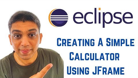Java swing tutorial using Eclipse - Creating A Simple Calculator Using JFrame