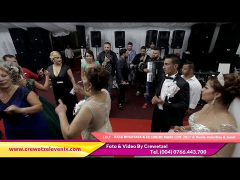 LELE - NASA BOGATASA & CE IUBIRE MARE LIVE 2017 @ Nunta Valentina & Ionut
