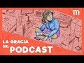 La gracia del podcast