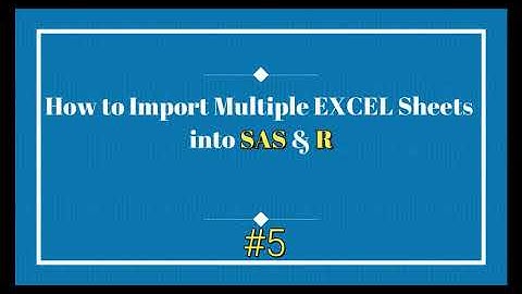 How to Import Multiple EXCEL Sheets into SAS & R