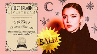 Violet Orlandi is LIVE! (Fortunes on sale!)