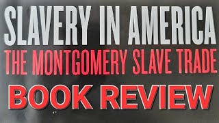 Slavery in America , The Montgomery Slave Trade : Book Review