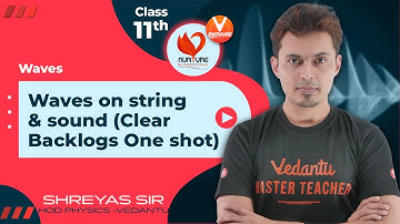 Waves [JEE Physics] | Waves on String & Sound [JEE 2023] Clear Backlogs🔥 in One shot | Vedantu