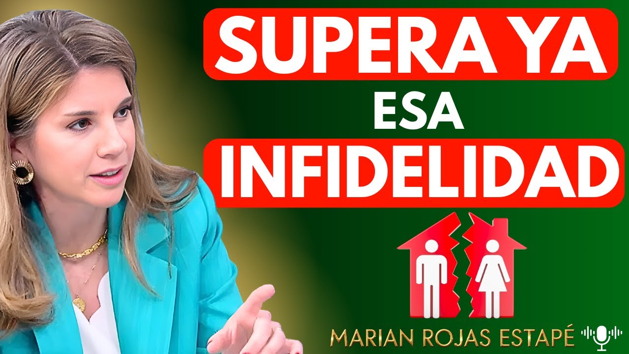 💔 Cómo TRATAR a TU PAREJA después de una INFIDELIDAD | Marian Rojas