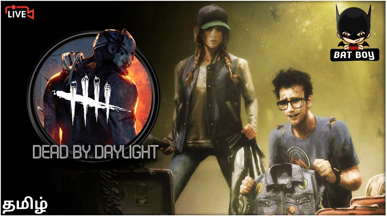 Dead By Daylight Live Tamil | Beginner Gameplay | BAT BOY | Tamil ...