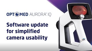 Optomed Aurora IQ - Software Update for Simplified Camera Usability