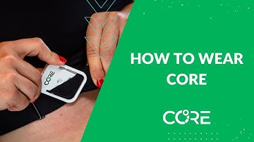 How to wear CORE - the basics