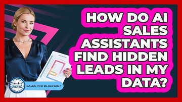 How Do AI Sales Assistants Find Hidden Leads In My Data? - Sales Pro Blueprint