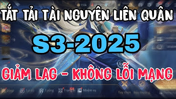 HƯỚNG DẪN TẮT TẢI TÀI NGUYÊN LIÊN QUÂN S3-2025 MỚI NHẤT KHÔNG LỖI MẠNG, SIÊU MƯỢT • NHP FIX LAG •