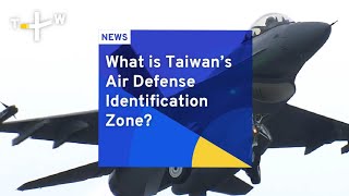 What is Taiwan’s Air Defense Identification Zone (ADIZ)