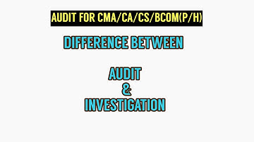 DIFFERENCE BETWEEN AUDIT AND INVESTIGATION 🔥|CMA|CA|BCOM|DUSOL|DUREGULAR