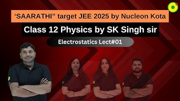 Electrostatics L#01 Class 12 Physics by SK sir | “Saarathi” course for target JEE 2025 @Nucleon Kota