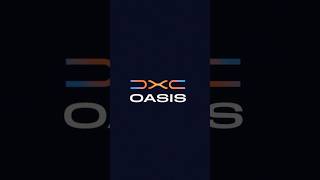 Introducing DXC Oasis: This Is Complete Operational Confidence
