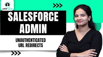 Salesforce Admin Unauthenticated URL Redirects | Fixing Unauthenticated URL in Salesforce | UppTalk